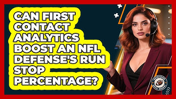 Can First Contact Analytics Boost An NFL Defense