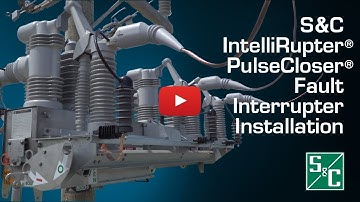 S&C IntelliRupter® PulseCloser® Fault Interrupter Installation
