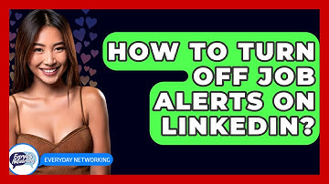 How To Turn Off Job Alerts On LinkedIn? - Everyday-Networking