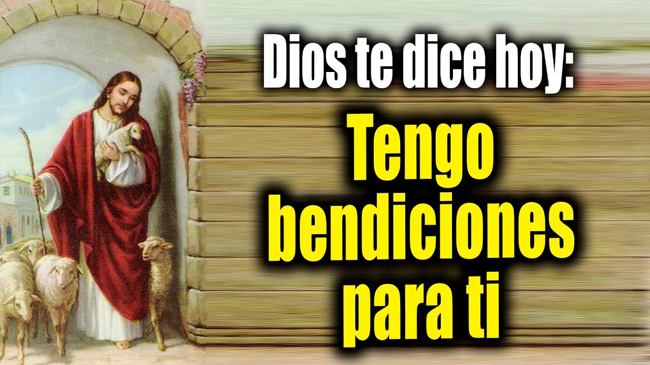 DIOS TE DICE HOY - Tengo bendiciones para ti - YouTube
