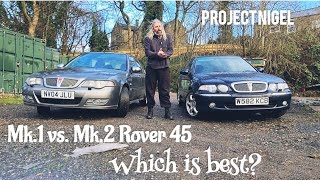 Mk.1 vs. Mk.2 Rover 45  which is best?