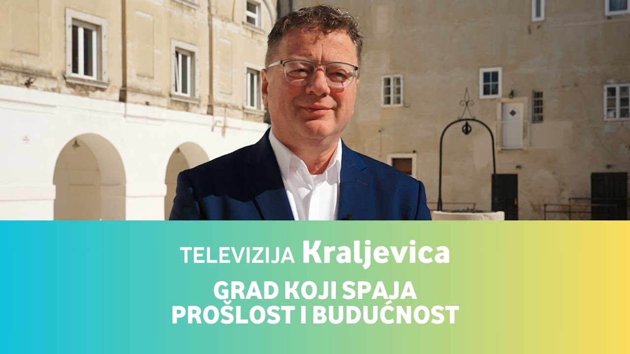 Televizija Kraljevica • Grad koji spaja prošlost i budućnost