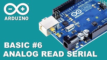 Arduino tutorial | Basic #6 - Analog read serial