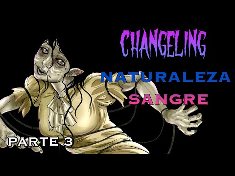 CHANGELING: NATURALEZA SANGRE (Parte 3) con @TheSircBox
