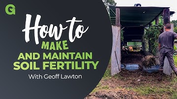 How to Make and Maintain Soil Fertility