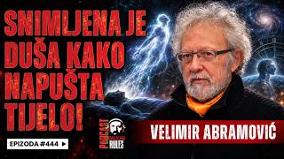 Balkan Rules Podcast Ep.444 - Dr. Velimir Velja Abramović - SNIMLJENA JE DUŠA KAKO NAPUŠTA TIJELO!