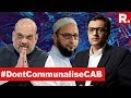 Lobby Makes CAB Hindu-Muslim Issue  The Debate With Arnab Goswami