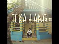 Teka Lang Mp3 Song