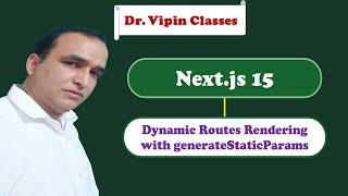 Next JS 15 Hindi -47: Dynamic Routes Rendering with generateStaticParams | Dr. Vipin Classess screenshot 1
