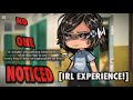 [💢]━ " no one noticed.." [] IRL EXPERIENCE,, (OG concept),, Gacha Meme/Trend,,