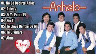 Grupo Anhelo Mix Romantico -☆ Puras Romanticas de Siempre💓