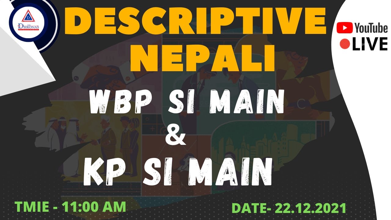 WBP SI DESCRIPTIVE | IN NEPALI LANGUAGE  |  22ND DEC 2021 | THE DHRONAS |