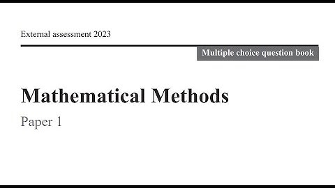 QCAA: 2023 Maths Methods external exam paper 1 Multiple choice explained