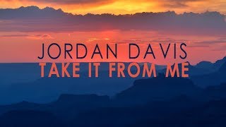 Jordan Davis - Take It From Me (Lyric Video)