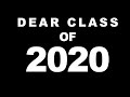 Dear Class Of 2020