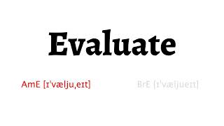 How to Pronounce evaluate in American English and British English