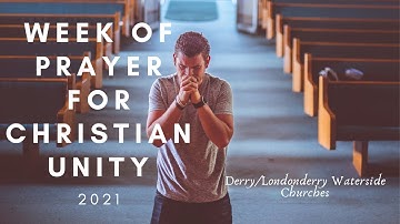 2021 Week of Prayer for Christian Unity Service: Derry/Londonderry Waterside Churches
