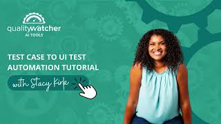 QualityWatcher AI Tools Video Tutorial -Test Case to UI Test Automation 1