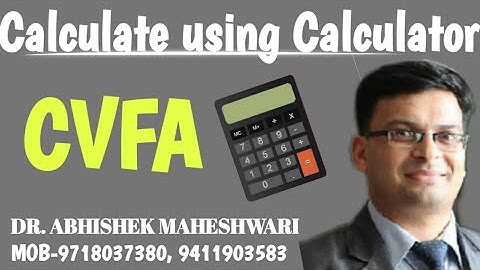 How to Calculate CVFA (Compound value factor Annuity) using Calculator | Dr Abhishek Maheshwari
