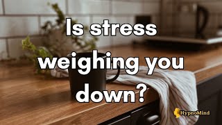 Is stress weighing you down?