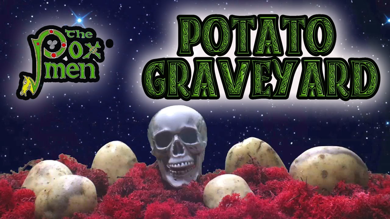 POTATO GRAVEYARD by THE POX MEN