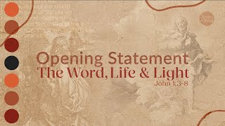 The Word, Life and Light | John 1:3-8