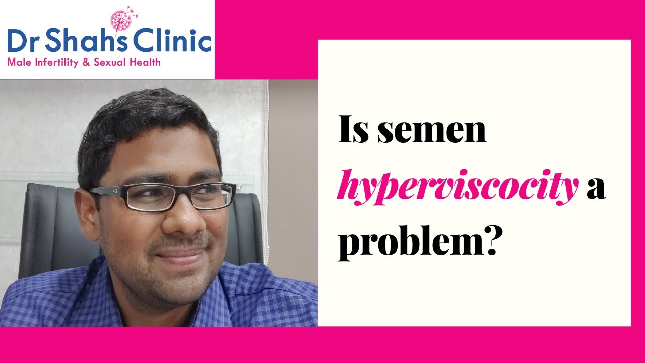 Hyper viscosity of sperm Is semen hyperviscocity a problem? YouTube