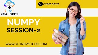NUMPY MODULE SESSION-2