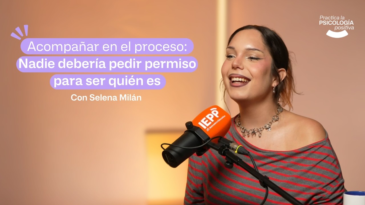 Acompañar en el proceso: Nadie debería pedir permiso para ser quien es. Con Selena Millán. #193
