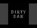 Dirty dan