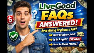 LiveGood FAQs Answered (Everything Beginners Ask)
