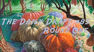 Daily Draft #85 - 8th Ed Round One