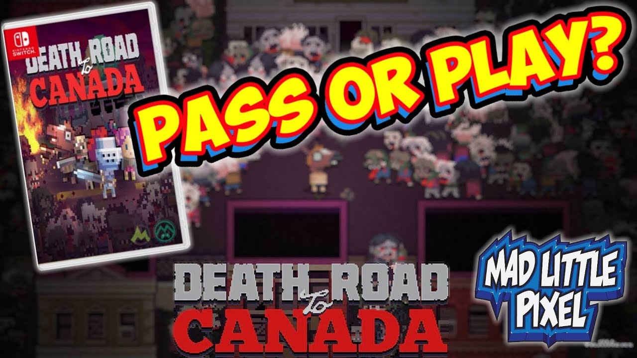 Pass Or Play? Death Road To Canada! Worth Your Time? (Nintendo