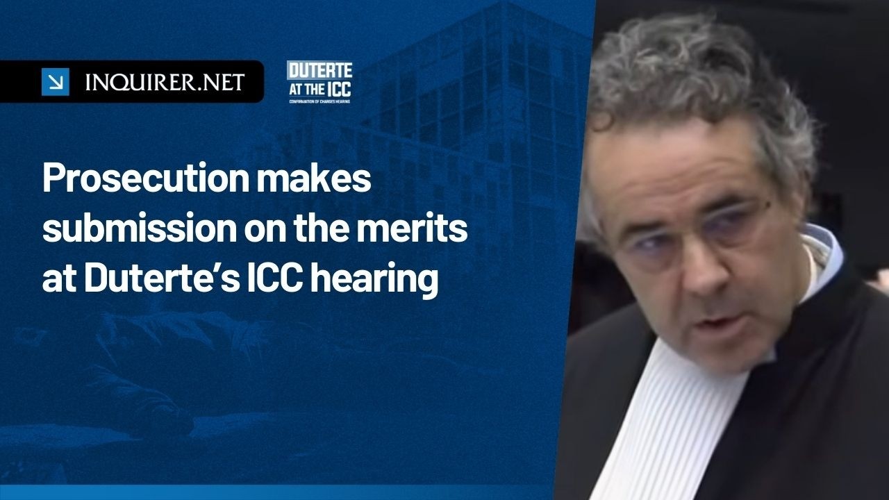 Prosecution makes submission on the meritsat Duterte’s ICC hearing