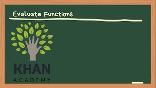 Famous Khan Academy - Evaluate Functions - Support Wealth