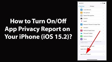 How to Turn On/Off App Privacy Report on Your iPhone (iOS 15.2)?