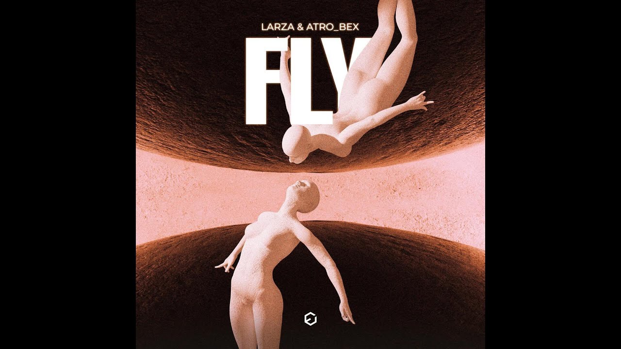 Larza & Atro Bex - Fly (Extended Mix) adlı videoyu YouTube'da izle Larza & Atro Bex - Fly (Extended Mix) adlı videoyu YouTube'da izle