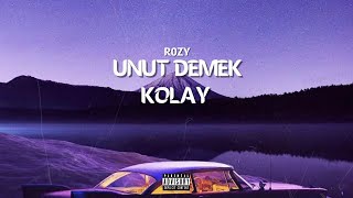 R0ZY - UNUT DEMEK KOLAY