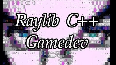 Making A Roguelike In Raylib With C++
