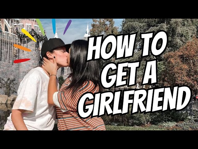 How to ACTUALLY Get a Girlfriend (For Lesbians)