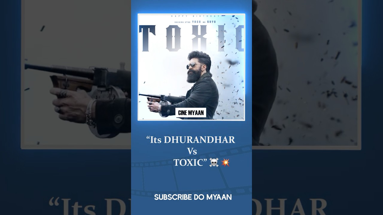 Dhurandhar Vs Toxic💀 