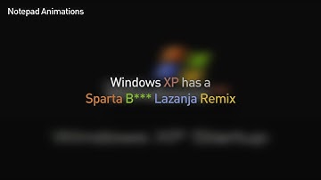 [Request] Windows XP has a Sparta B*** Lazanja Remix (Fixed Version)