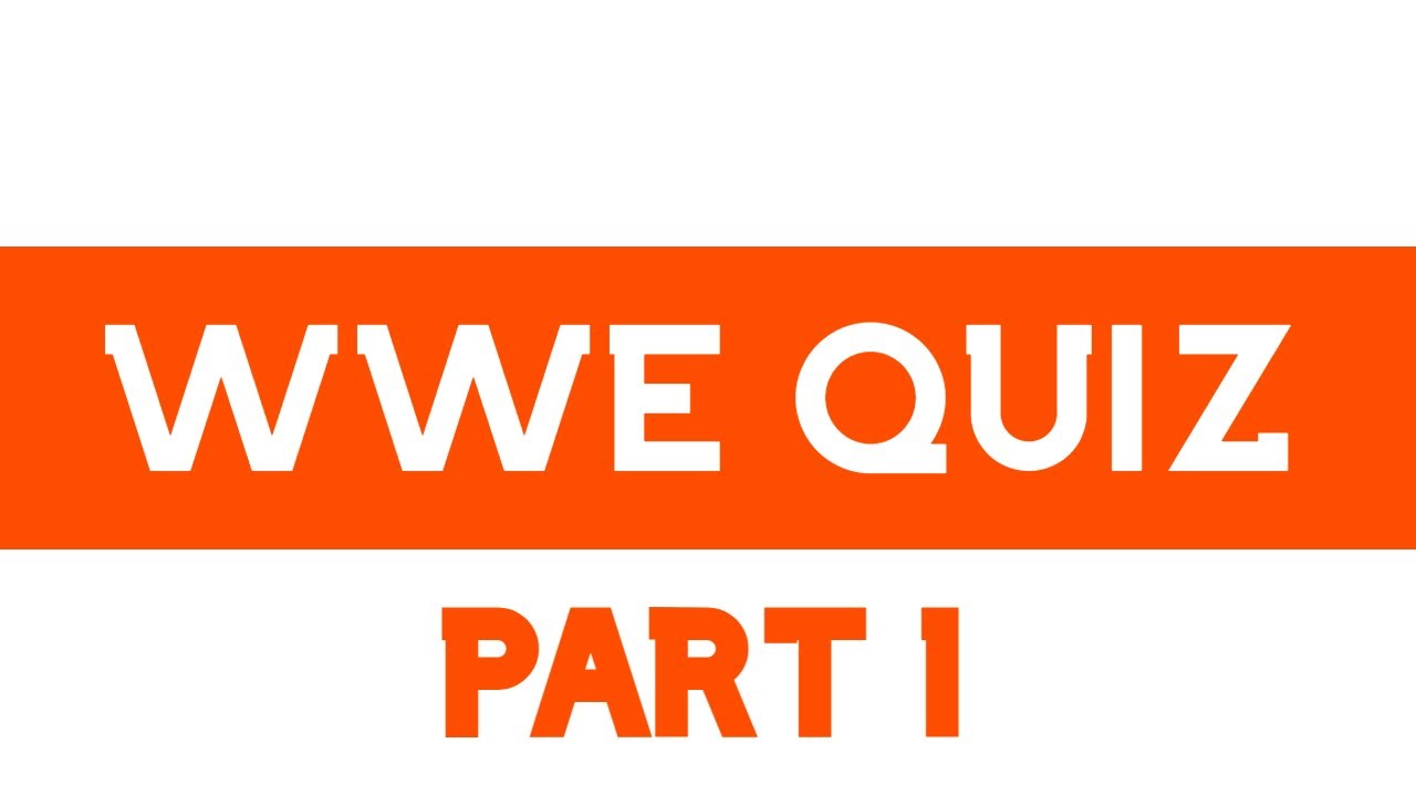 WWE General Knowledge Quiz (Part 1) | WWE Multiple Choice Quiz