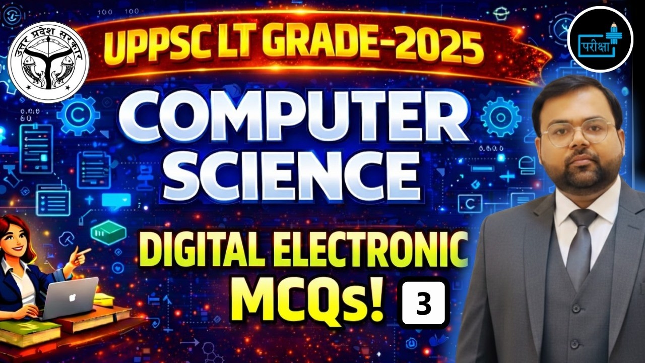 UPPSC LT Grade 2025 Computer Science | Digital Electronics MCQs Part-3 | Digital Electronics |#LTCS