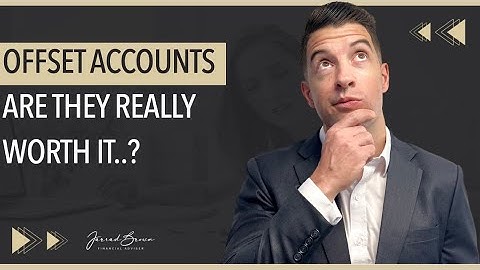 Offset Accounts - Are They REALLY Worth It?