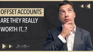 Offset Accounts - Are They REALLY Worth It?