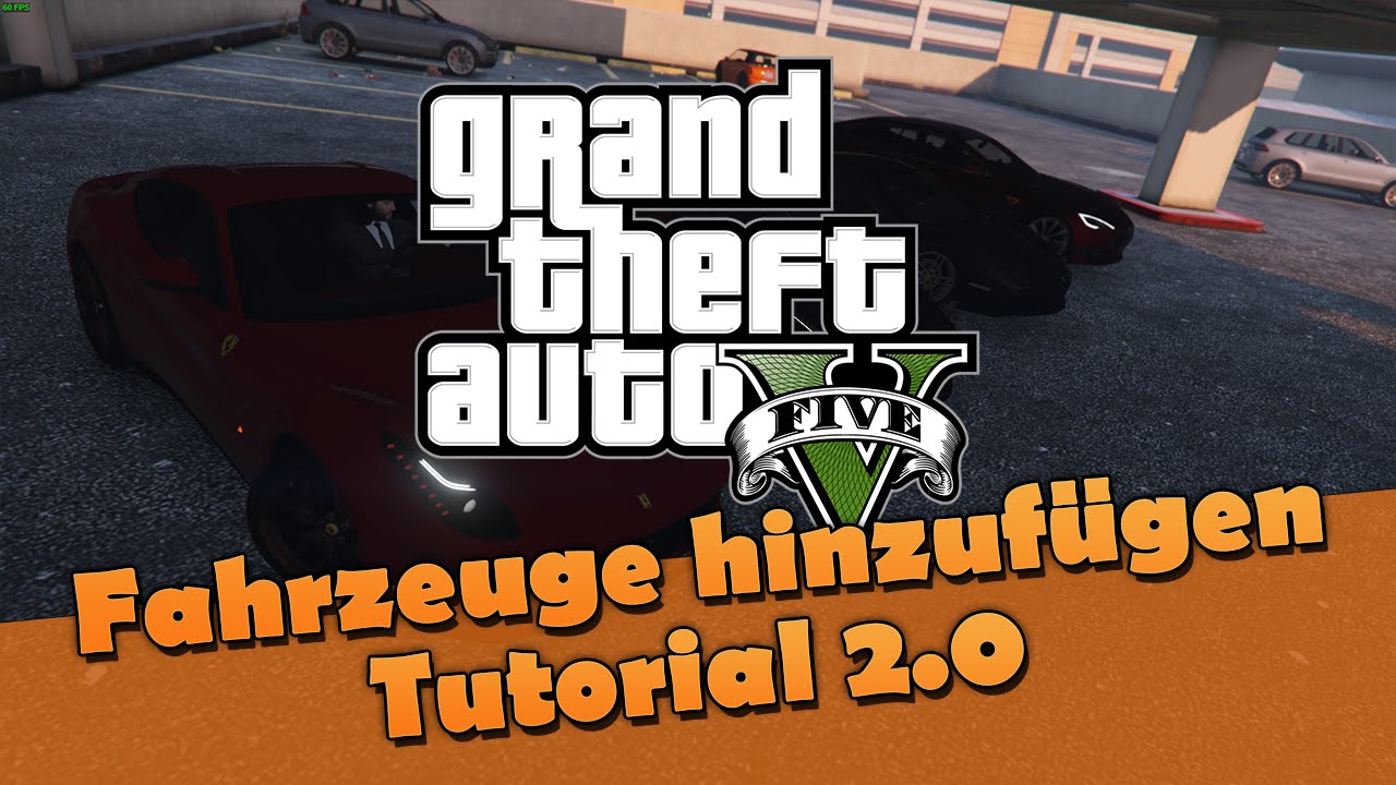 GTA 5 Modding: Fahrzeuge als Add-on hinzufügen - Tutorial 2.0 [Deutsch