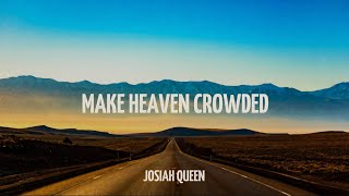 Josiah Queen - Make Heaven Crowded (Lyric Video) Net Worth