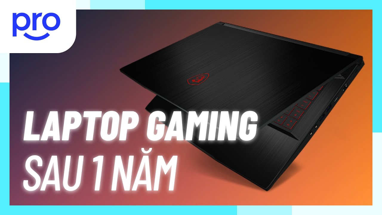 Outline Video Sau 1 năm sử dụng MSI GF63 và cái kết…