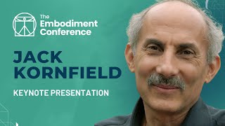 Awareness and Love in Uncertain Times - With Jack Kornfield | The Embodiment Conference